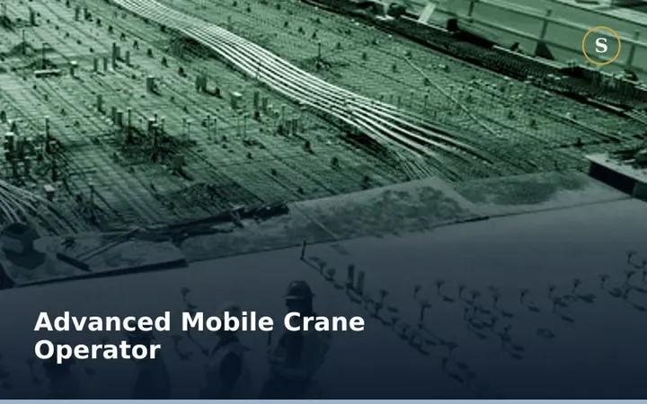 ADVANCED MOBILE CRANE OPERATOR TRAINING