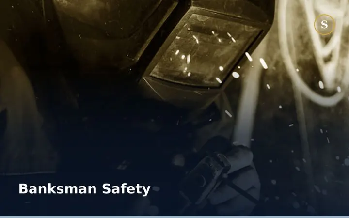 BANKSMAN SAFETY