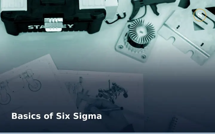 Basics of Six Sigma