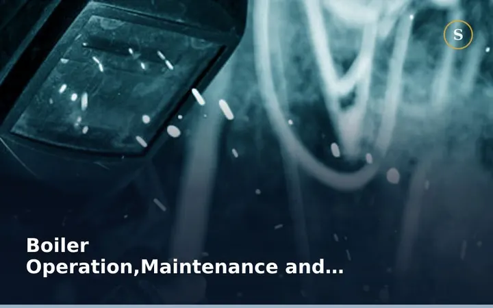 Boiler Operation,Maintenance and Safety Training
