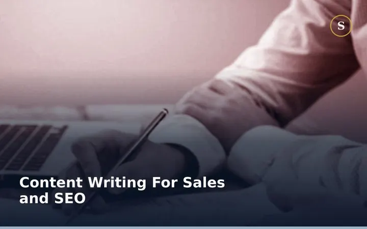 Content Writing For Sales and SEO