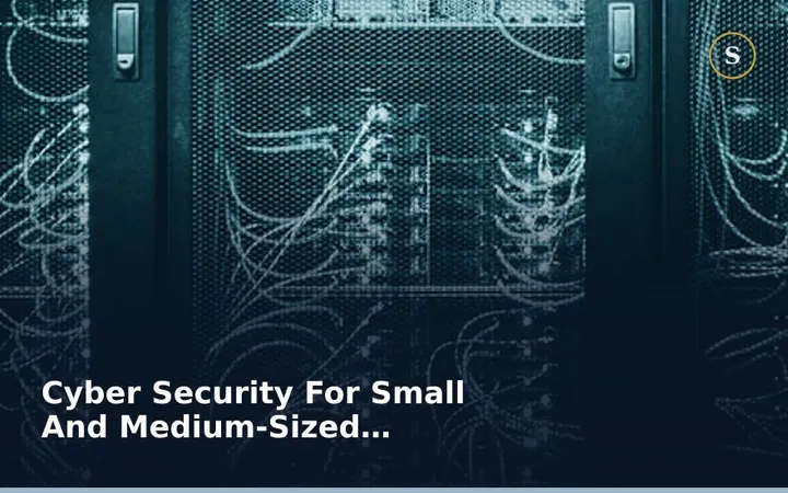 Cyber Security For Small And Medium-Sized Businesses (SMBs)