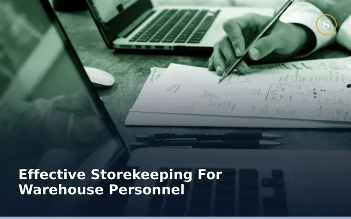 EFFECTIVE STOREKEEPING FOR WAREHOUSE PERSONNEL