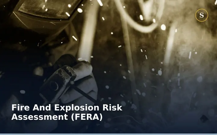 Fire And Explosion Risk Assessment (FERA)