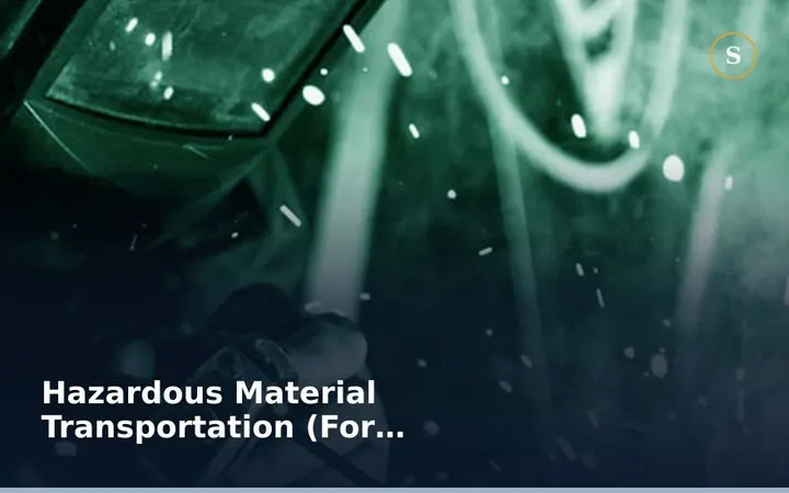 HAZARDOUS MATERIAL TRANSPORTATION (FOR DRIVERS)