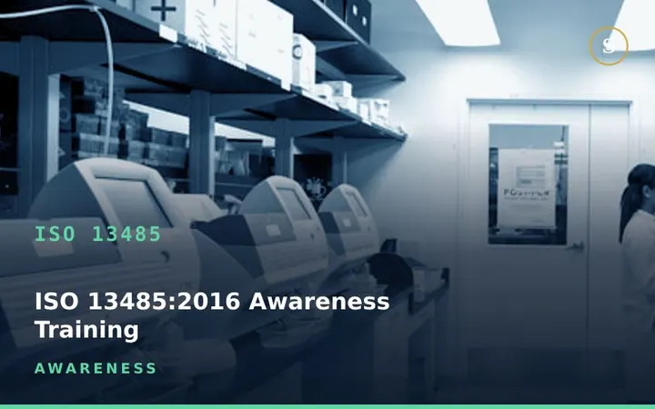ISO 13485:2016 Awareness Training