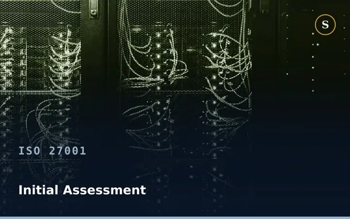 ISO 27001 Initial Assessment
