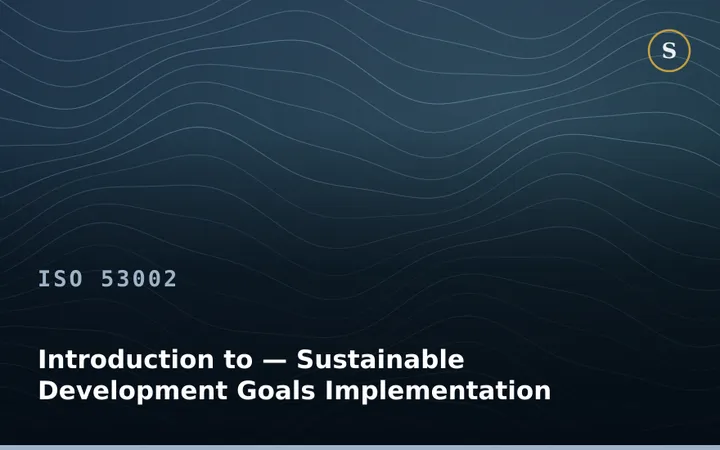 Introduction to ISO 53002 — Sustainable Development Goals Implementation