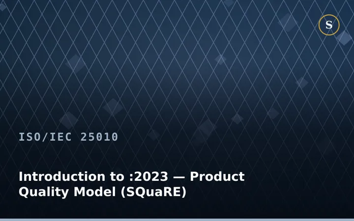 Introduction to ISO/IEC 25010:2023 — Product Quality Model (SQuaRE)
