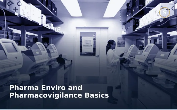 Pharma Enviro and Pharmacovigilance Basics