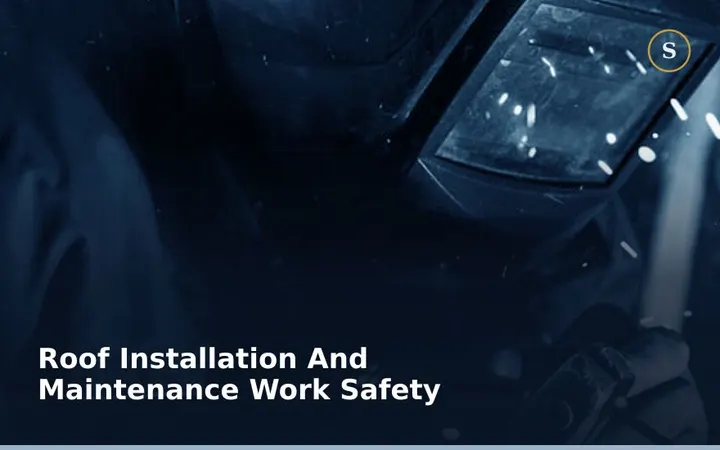 ROOF INSTALLATION AND MAINTENANCE WORK SAFETY