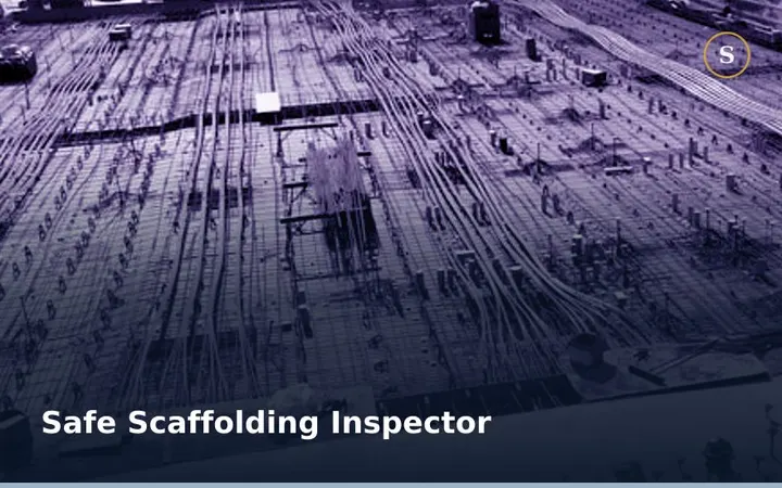 SAFE SCAFFOLDING INSPECTOR