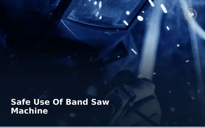SAFE USE OF BAND SAW MACHINE