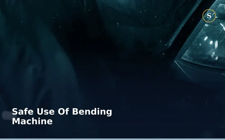SAFE USE OF BENDING MACHINE
