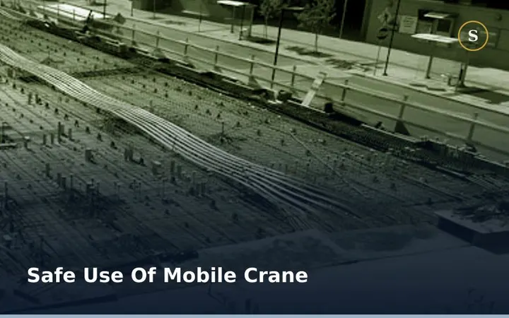 SAFE USE OF MOBILE CRANE