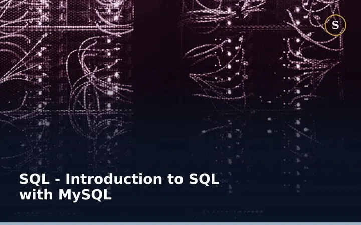 SQL - Introduction to SQL with MySQL