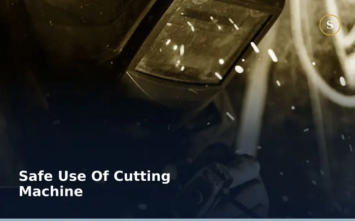 Safe Use Of Cutting Machine