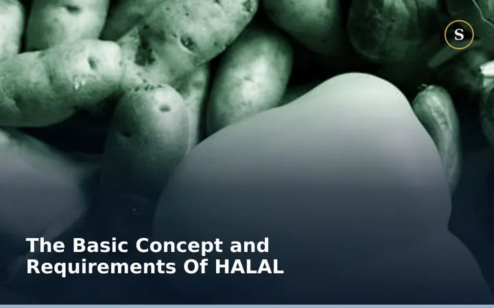 The Basic Concept and Requirements Of HALAL