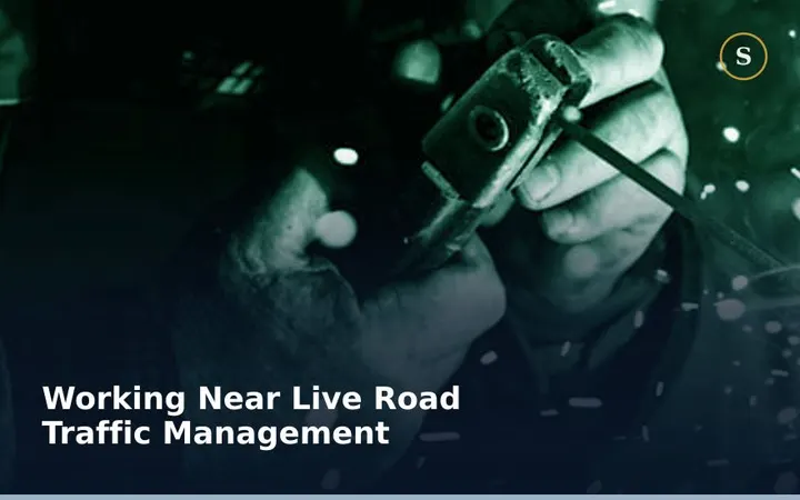WORKING NEAR LIVE ROAD TRAFFIC MANAGEMENT