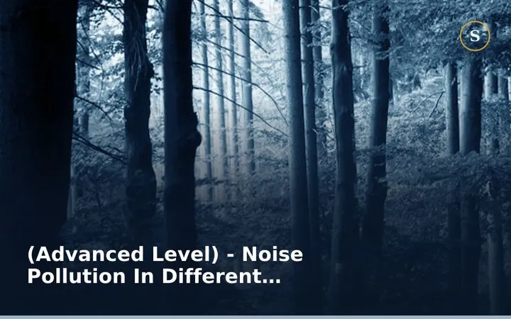 ( Advanced Level) Course - Noise Pollution In Different Industries: