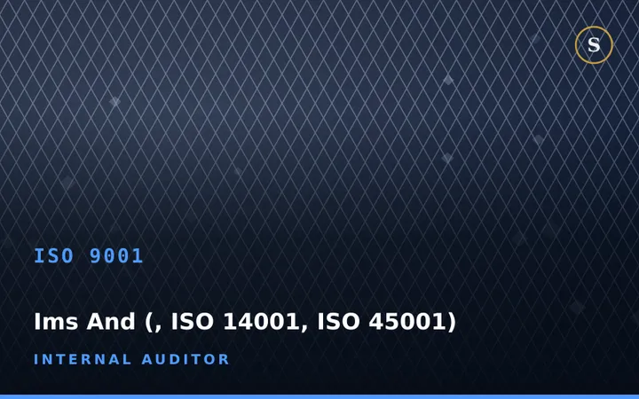 IMS Awareness and Internal Audit Training (ISO 9001, ISO 14001, ISO 45001)