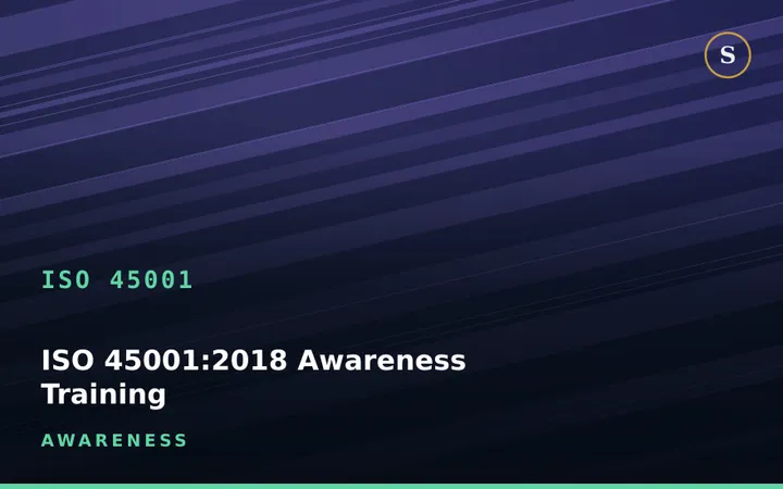 ISO 45001:2018 Awareness Training